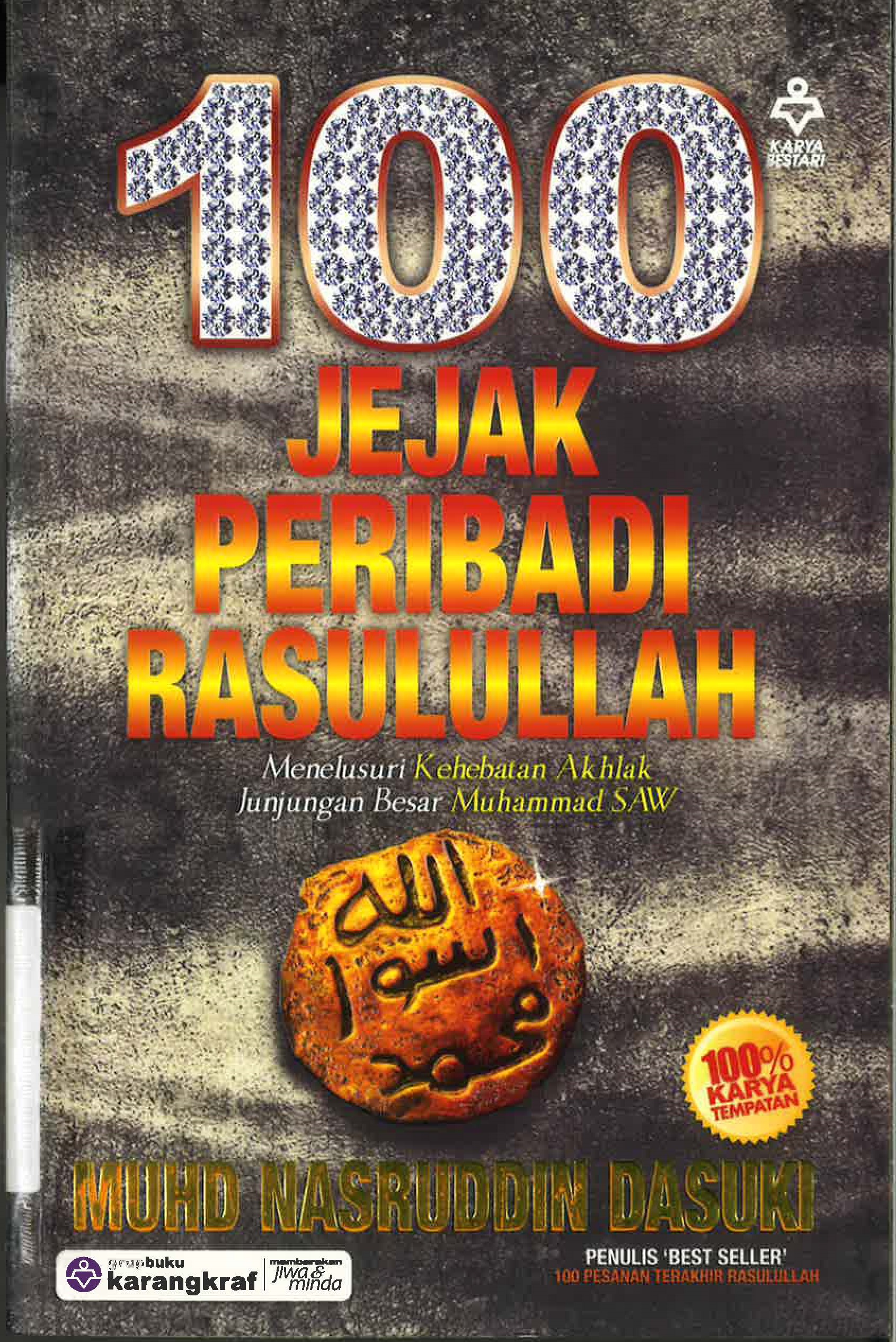 100 jejak peribadi Rasulullah : menelusuri kehebatan akhlak junjungan besar Muhammad SAW